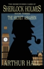 The Secret Assassin : The Rediscovered Cases Of Sherlock Holmes Book 3 - Book