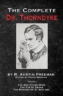 The Complete Dr. Thorndyke - Volume 1 : The Red Thumb Mark, the Eye of Osiris and the Mystery of 31 New Inn - eBook