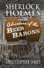 Sherlock Holmes and The Adventure of The Beer Barons - Book