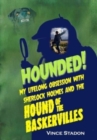 Hounded : My lifelong obsession with Sherlock Holmes And The Hound of The Baskervilles - Book