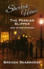 Sherlock Holmes : The Persian Slipper and Other Stories - Book