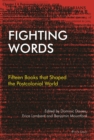 Fighting Words : Fifteen Books that Shaped the Postcolonial World - eBook