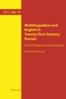 Multilingualism and English in Twenty-First-Century Europe : Recent Developments and Challenges - eBook