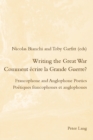 Writing the Great War / Comment ecrire la Grande Guerre? : Francophone and Anglophone Poetics / Poetiques francophones et anglophones - Book