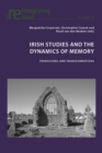 Irish Studies and the Dynamics of Memory : Transitions and Transformations - eBook