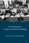 The Newsroom : A Space of Decision Making - Book