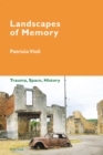 Landscapes of Memory : Trauma, Space, History - eBook
