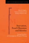 Starvation, Food Obsession and Identity : Eating Disorders in Contemporary Women's Writing - eBook
