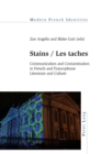 Stains / Les taches : Communication and Contamination in French and Francophone Literature and Culture - Book