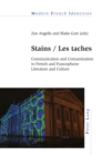 Stains / Les taches : Communication and Contamination in French and Francophone Literature and Culture - eBook