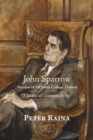 John Sparrow: Warden of All Souls College, Oxford : «I loathe all common things» - eBook