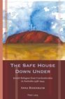 The Safe House Down Under : Jewish Refugees from Czechoslovakia in Australia 1938-1944 - eBook