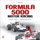 Formula 5000 Motor Racing : Back then ... and back now - eBook