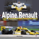 Alpine & Renault : The Development of the Revolutionary Turbo F1 Car: 1968 to 1979 - eBook