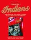 Franklin's Indians : Irish motorcycle racer Charles B Franklin, designer of the Indian Chief - Book
