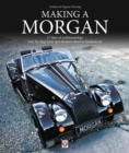 Making a Morgan : 17 days of craftmanship: step-by-step from specification sheet to finished car - Book