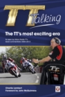 TT Talking - The TT’s most exciting era : As seen by Manx Radio TT’s lead commentator 2004-2012 - eBook