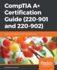 CompTIA A+ Certification Guide (220-901 and 220-902) - eBook