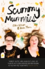 Scummy Mummies : A Celebration of Parenting Failures, Hilarious Confessions, Fish Fingers and Wine - eBook