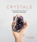 Crystals : The Modern Guide to Crystal Healing - Book