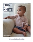 First Knits : 20 Irresistible Knits for Babies - Book
