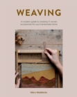 Weaving : A Modern Guide to Creating 17 Woven Accessories for Your Handmade Home - Book