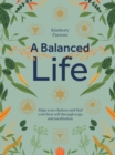 A Balanced Life : Align Your Chakras and Find Your Best Self Through Yoga and Meditation - Book