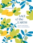 Salt of the Earth : Secrets and Stories From a Greek Kitchen - eBook
