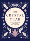 The Crystal Year : Crystal Wisdom Through the Seasons - Book