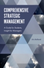 Comprehensive Strategic Management : A Guide for Students, Insight for Managers - eBook