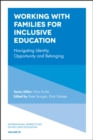 Working with Families for Inclusive Education : Navigating Identity, Opportunity and Belonging - Book