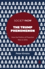 The Trump Phenomenon : How the Politics of Populism Won in 2016 - Book