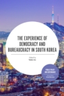 The Experience of Democracy and Bureaucracy in South Korea - eBook