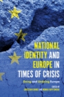 National Identity and Europe in Times of Crisis : Doing and Undoing Europe - Book