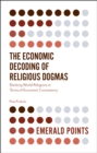 The Economic Decoding of Religious Dogmas : Ranking World Religions in Terms of Economic Consistency - Book