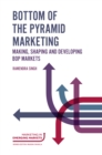 Bottom of the Pyramid Marketing : Making, Shaping and Developing BOP Markets - Book