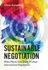 Sustainable Negotiation : What Physics Can Teach Us About International Negotiation - eBook