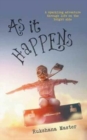 As it Happens : A Sparkling Adventure Through Life on the Bright Side - Book
