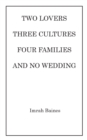 Two Lovers, Three Cultures, Four Families and No Wedding - Book
