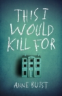 This I Would Kill For : A Psychological Thriller featuring Forensic Psychiatrist Natalie King - eBook