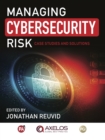 Managing Cybersecurity Risk : Cases Studies and Solutions - eBook