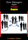 How Managers Make Things Happen - eBook