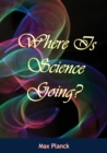 Where Is Science Going? - eBook