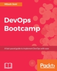 DevOps Bootcamp : Sharpen your DevOps knowledge with DevOps Bootcamp - eBook