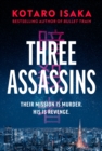 Three Assassins : A propulsive new thriller from the bestselling author of BULLET TRAIN - Book
