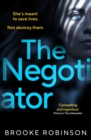 The Negotiator : A propulsive, edge-of-your-seat thriller that asks: can you ever free yourself from your past? - Book