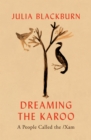 Dreaming the Karoo : A People Called the /Xam - Book