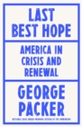 Last Best Hope : America in Crisis and Renewal - Book