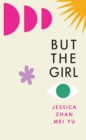 But the Girl : ‘A wonderful new novel’ Brandon Taylor - Book