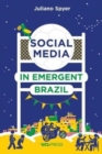 Social Media in Emergent Brazil : How the Internet Affects Social Mobility - Book